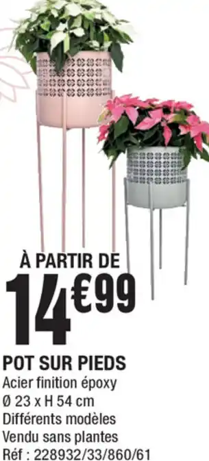 La Foir'Fouille Pot Sur Pieds offre