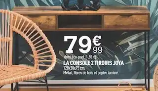 Centrakor La console 2 tiroirs joya offre