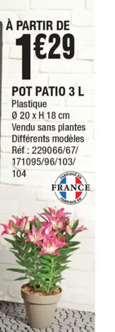 La Foir'Fouille Pot Patio 3 L offre