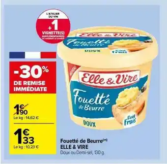 Carrefour Market Fouetté De Beurre Elle&vire -30% De Remise Immédiate offre