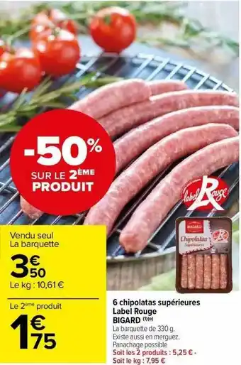 Carrefour Market 6 Chipolatas Supérieurs Label Rouge Bigard -50% Sur Le 2ème Produit offre