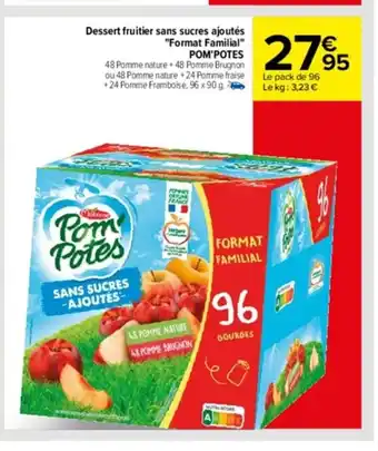 Carrefour Dessert Fruitier Sans Sucres Ajoutes Format Familial Pom'Potes offre