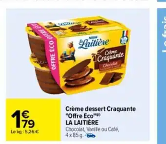Carrefour Creme Dessert Craquante "Offre Eco" La Laitiere offre