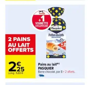 Carrefour Pains Au Lait Pasquier offre