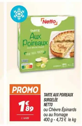 Netto Tarte aux poireaux surgelee netto offre