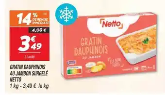 Netto Gratin dauphinois au jambon surgele netto offre