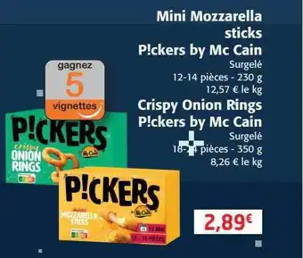 Colruyt Mini mozzarella sticks p!ckers by mc cain, crispy onion rings p!ckers by mc cain offre