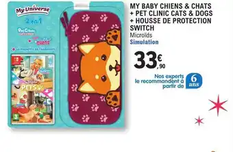 E.Leclerc My baby chiens & chats + pet clinic cats & dogs + housse de protection switch offre