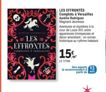 E.Leclerc Les effronté complots à versailles - aurélie rodriguez magnard jeunesse offre