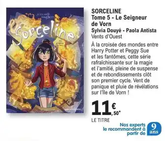 E.Leclerc Sorceline tome 5 - le seigneur de vorn - sylvia douyé - paola antista vents d'ouest offre