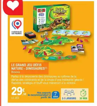 E.Leclerc Le grand jeu défis nature - dinosaures bioviva offre