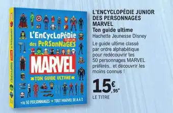 E.Leclerc L'encyclopédie junior des personnages marvel - ton guide ultime offre