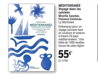 E.Leclerc Méditerranée voyage dans les cuisines - mireille sanchez, florence cointreau offre