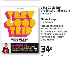 E.Leclerc Very good trip une histoire intime de la musique - michka assayas offre