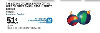 E.Leclerc The legend of zelda breath of the wild ou super smash bros ultimate switch nintendo offre