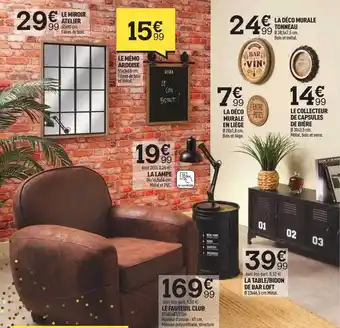Centrakor Le miroir atelier, le mémo ardoise, la lampe, le fauteuil club, la déco murale en liège, la table - bidon de bar loft, la col offre