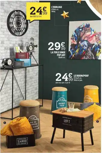 Centrakor L'horloge, le bidon - pouf, la toile singe pop art offre