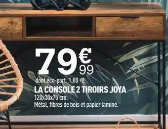 Centrakor Le console 2 tiroirs joya offre