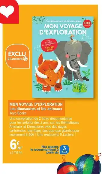 E.Leclerc Mon voyage d'exploration les dinosaures et les animaux yoyo books offre