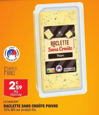 ALDI Raclette sans croûte poivre LA CAVALIER offre