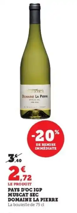 Super U Pays d'oc igp muscat sec domaine la pierre offre