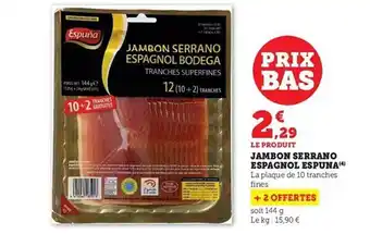 Hyper U Jambon serrano espagnol espuna offre