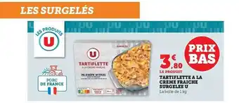 Hyper U Tartiflette à la crème fraîche surgelée u offre