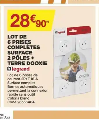 Bricomarché Lot de 6 Prises Completes Surface 2 Poles+ terre Dooxie offre