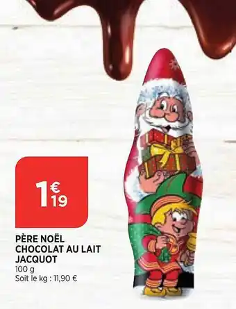 Maximarché Père noël chocolat au lait jacquot offre