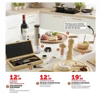 Hyper U Tire-bouchon électrique, moulin à poivre ou sel, planche à découper offre