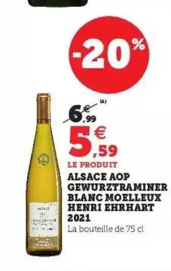 Super U Alsace aop gewurztraminer blanc moelleux henri ehrhart 2021 offre