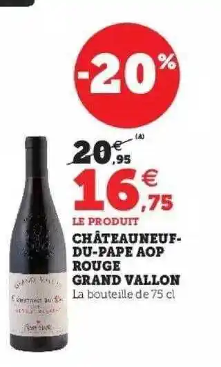 Super U Châteauneuf-du-pape aop rouge grand vallon offre