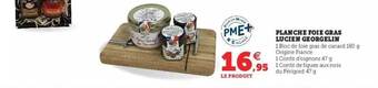 Super U Planche foie gras lucien georgelin offre