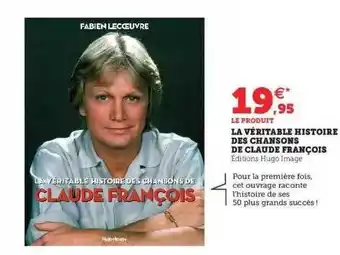 Super U La véritable histoire des chansons de claude françois - édition hugo image offre
