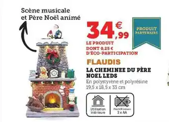 Hyper U La cheminée du père noël leds flaudis offre
