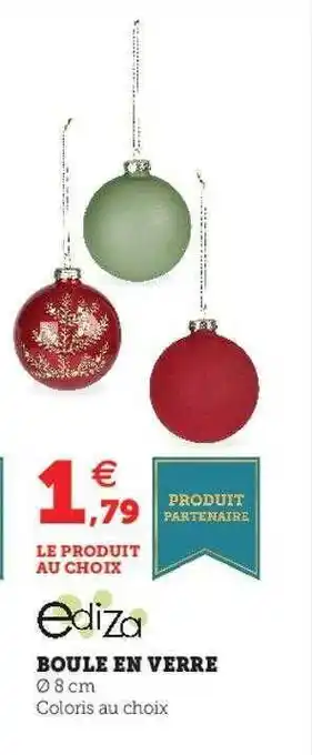 Hyper U Boule en verre ediza offre