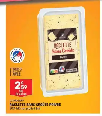 ALDI Raclette sans croûte poivre le cavalier offre