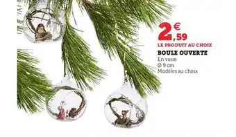 Hyper U Boule ouverte offre