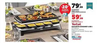 Hyper U Raclette gourmet 2 en 1 tefal offre