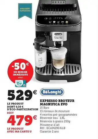 Hyper U Expresso broyeur magnifica evo dëlonghi offre