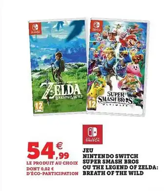 Hyper U Jeu nintendo switch super smash bros ou the legend of zelda : breath of the wild offre