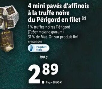 Lidl 4 Mini Pavés d'Affinois a La Truffe Noire du Périgord en Filet offre