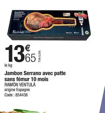 Promocash Jambon serrano avec patte sans fémur 10 mois ramon ventulà offre
