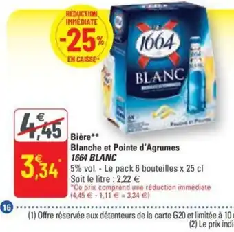 G20 Bière Blanche Et Pointe d'Agrumes 1664 Blanc offre
