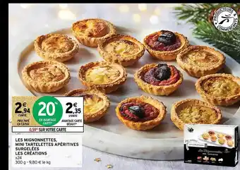 Intermarché Les mignonnettes, mini tartelettes apéritives surgelées les créations offre