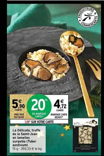 Intermarché La délicate, truffe de la saint-jean en lamelles surgelée (tuber aestivum) offre