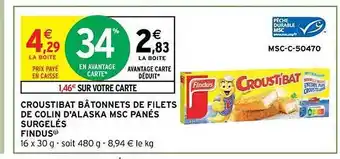 Intermarché Croustibat bâtonnets de filets de colin d'alaska msc panés surgelés findus offre