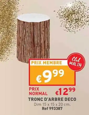 Trafic Tronc d'arbre déco offre