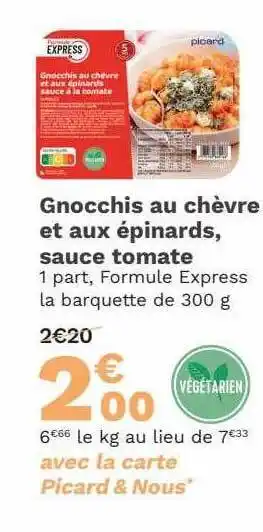 Picard Gnocchis au chèvre et aux épinards sauce tomate offre