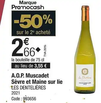 Promocash A.o.p. muscadet sèvre et maine sur lie les dentelières 2021 offre